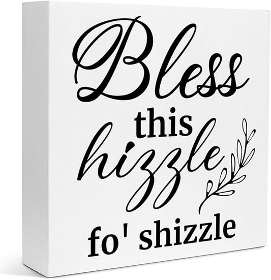 Creoate Bless This Hizzle for Shizzle Box Signs Desk Decor, White Inspirational Wooden Block Sign Shelf Desk Decorations Farmhouse Home Décor Accents Dining Room Living Room Desk Table Decor, - LeafyLoom